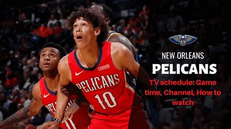 New Orleans Pelicans TV schedule: Game time, Channel, How to watch