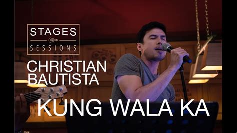 Christian Bautista - Kung Wala Ka (Hale Cover) Live at the Stages Sessions - YouTube