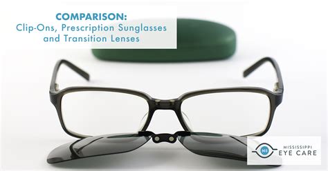 Comparison: Clip-Ons, Prescription Sunglasses and Transition Lenses - Mississippi Eye Care