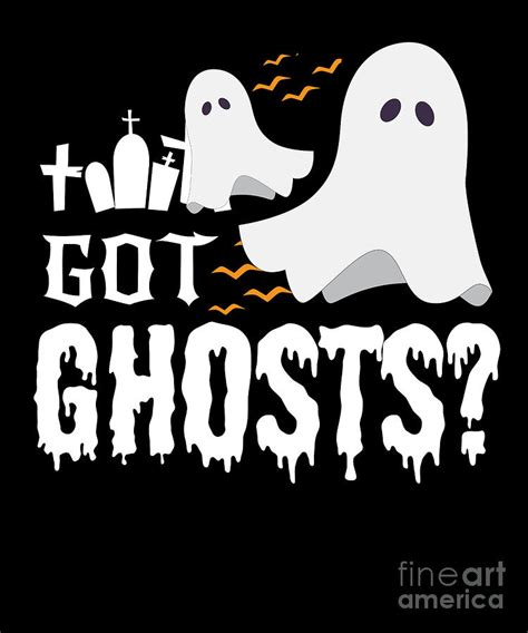 Got ghost Halloween Scary Creepy Spooky Digital Art by TeeQueen2603 ...