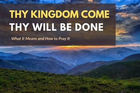 Thy Kingdom Come – What It Means & How to Pray It – Pursuit Bible