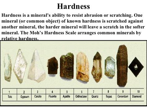 Hardness Hardness is a mineral’s ability to resist abrasion or ...