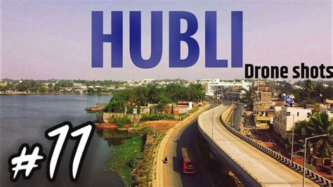 hubli city tour | hubli city drone view | mumbai to kanyakumari | vlog 11 | hubli city aerial ...