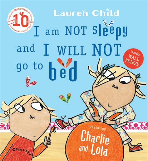 Charlie and Lola: I Am Not Sleepy and I Will Not Go to Bed by Lauren Child - Books - Hachette ...