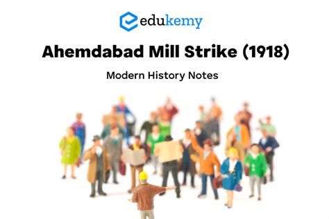 Ahmedabad Mill Strike (1918) – UPSC Modern History Notes - Blog