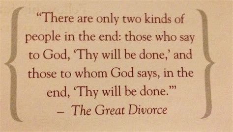 C.S. Lewis - the great divorce | Thy will be done, Greatful, Divorce quotes