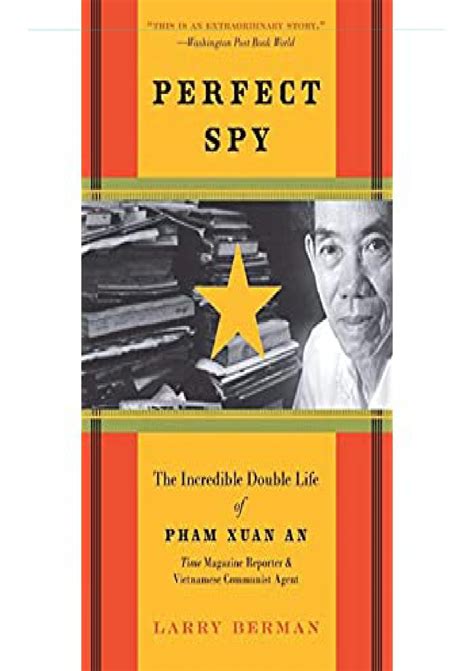 (PDF) Perfect Spy: The Incredible Double Life of Pham Xuan An, Time Magazine Reporter and ...