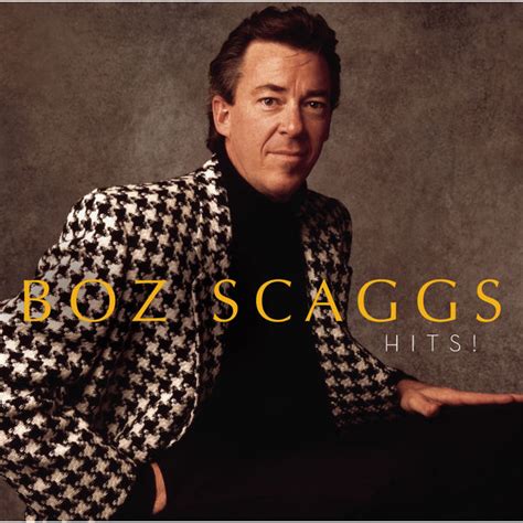 Hits! | Boz Scaggs – Download and listen to the album