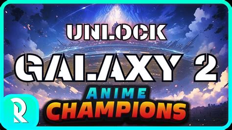 Unlock Galaxy 2 sur Anime Champions Simulator !! Guide Ultime @oTradeMark - YouTube