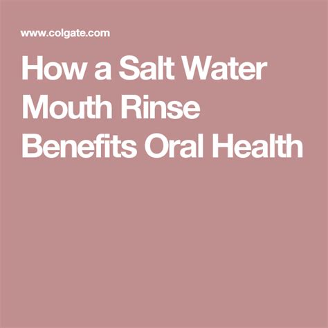 How Salt Water Mouth Rinse Benefits Oral Health | Salt water rinse mouth, Salt, water, Oral health