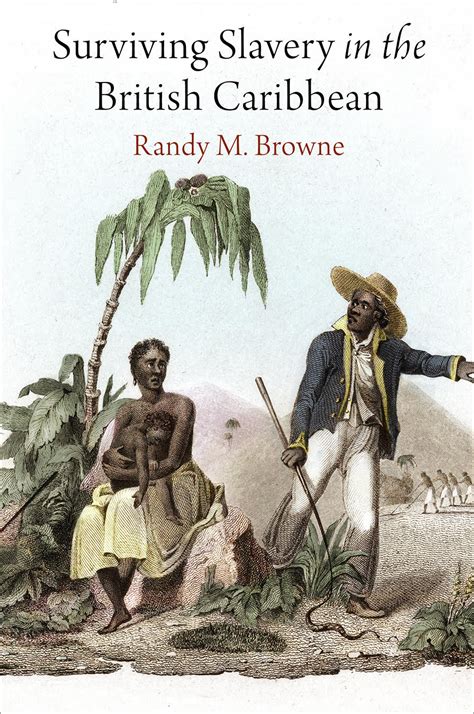 Surviving Slavery in the British Caribbean: A New Book on Atlantic ...