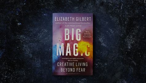 The Book That Changed My Life Forever: A Review of 'Big Magic' by ...