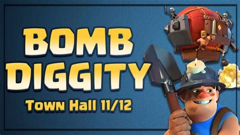 BOMB DIGGITY | NEW TH11/12 Attack Strategy - YouTube