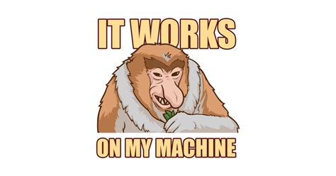 It works on my machine - Programmer - Sticker | TeePublic