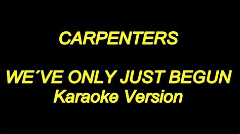 Carpenters -We've Only Just Begun (Karaoke Lyrics) NEW!! - YouTube