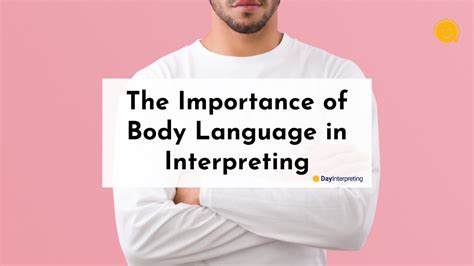 The Importance of Body Language in Interpreting - Day Interpreting Blog