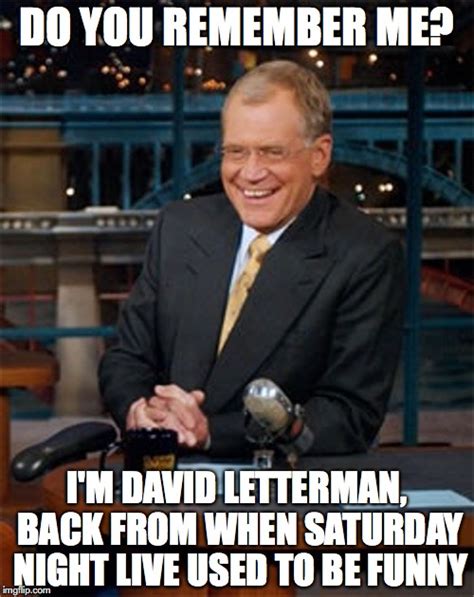 David Letterman on SNL - Imgflip