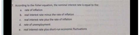 Solved 7. According to the Fisher equation, the nominal | Chegg.com