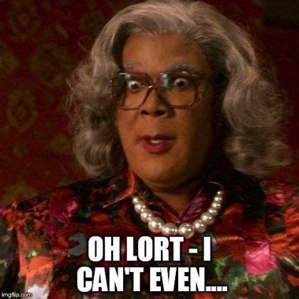 Hallelujer! It's 30 Funny Madea Memes That Are Just Plain Funny ...