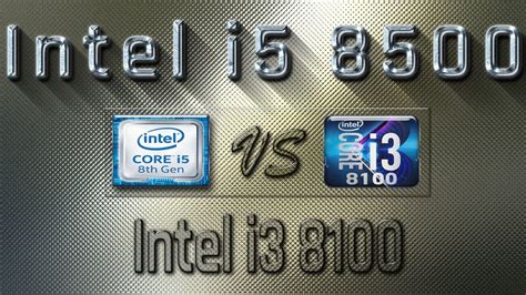 i5 8500 vs i3 8100 Benchmarks | Gaming Tests Review & Comparison - YouTube