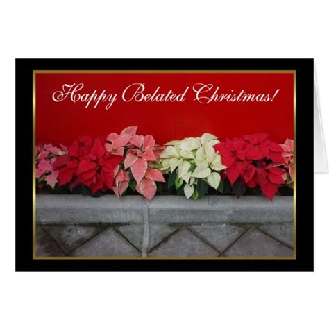 Happy Belated Christmas Poinsettia greeting card | Zazzle