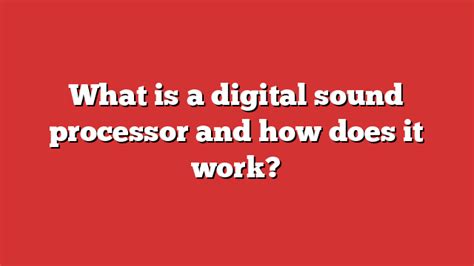 What Is A Digital Sound Processor And How Does It Work? - Froggy Ads