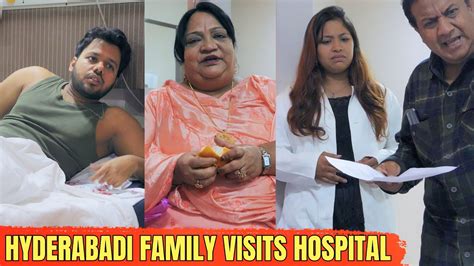 Hyderabadi family visits hospital || HYDERABAD DIARIES - YouTube