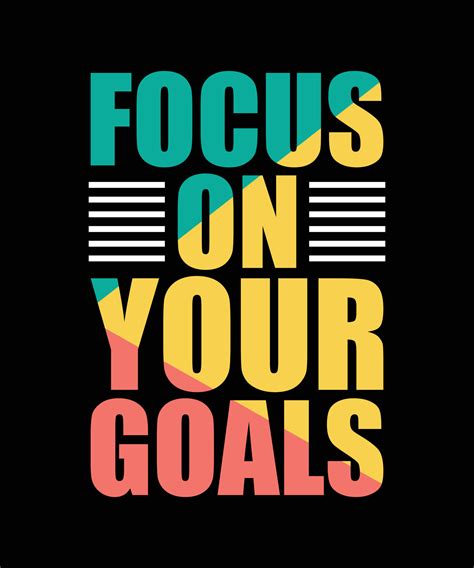 focus on your goals typography t-shirt design 6430461 Vector Art at Vecteezy