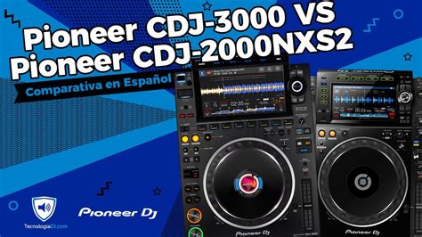 Comparativa Pioneer CDJ-3000 vs Pioneer CDJ-2000NXS2 español - YouTube