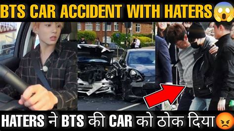 HATERS😡 ने BTS की CAR को ठोक दिया था 😱 BTS CAR ACCIDENT🤕 BTS DRIVING ...