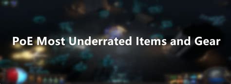 PoE Most Underrated Items and Gear You Should Know for High Potential in 3.19