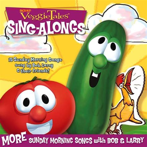 More Sunday Morning Songs With Bob & Larry by VeggieTales