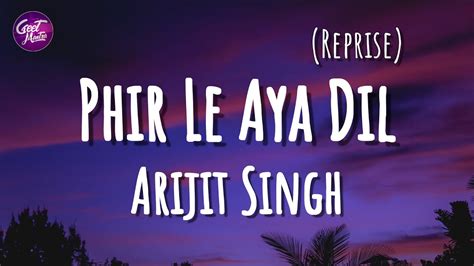 Arijit Singh - Phir Le Aya Dil (Reprise) Lyrics | Pritam - YouTube