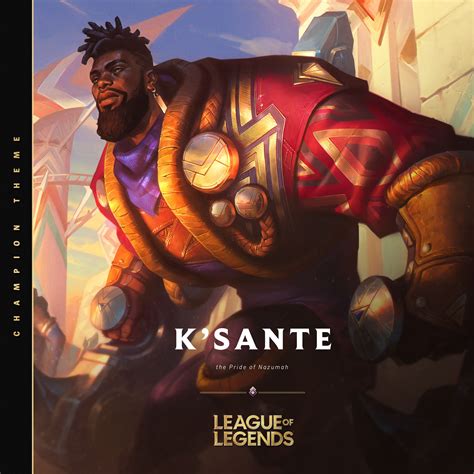 Download K'Sante, the Pride of Nazumah by League of Legends