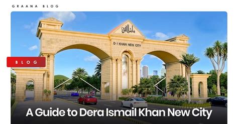 A Guide to Dera Ismail Khan New City | Graana.com