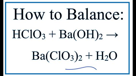 How to Balance HClO3 + Ba(OH)2 = Ba(ClO3)2 + H2O - YouTube