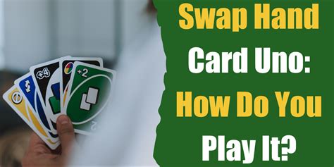 Swap Hand Card Uno: How Do You Play It? - Bar Games 101