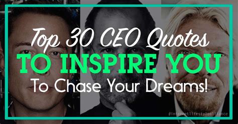 Top 30 CEO Quotes That Will Inspire You To Chase Your Dreams