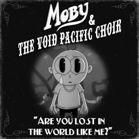 Moby & The Void Pacific Choir – Are You Lost in the World Like Me ...