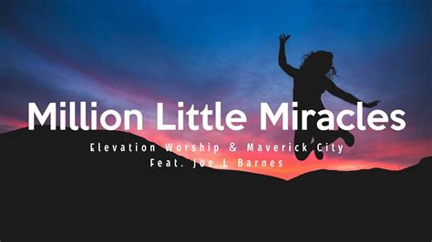 Million Little Miracles - Elevation Worship & Maverick City (Lyrics) - YouTube