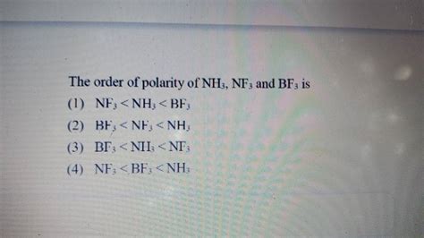 The order of polarity of NH3 ,NF3 and BF3 is | Filo