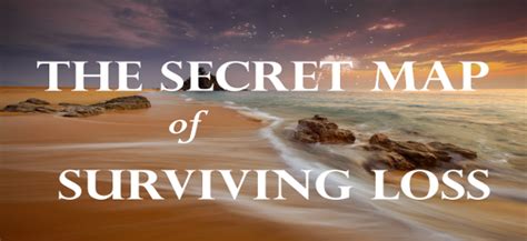 The Secret Map of Surviving Loss – Now free, just pay shipping!* – Surviving Loss