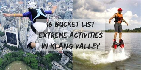 Adrenaline Rush Extreme Activities And Sports In Klang Valley