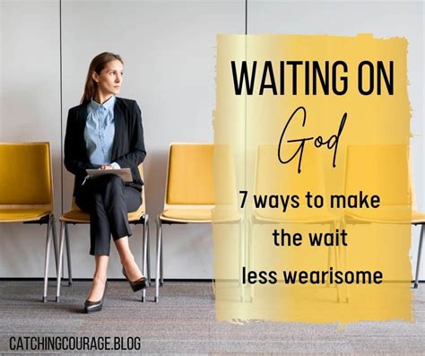 7 Powerful Ways to Make Waiting on God Easier – Catching Courage