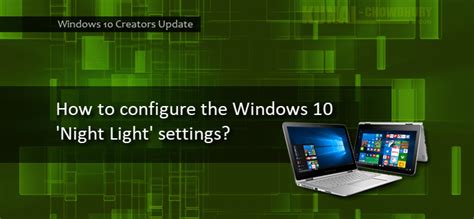 How to configure the Windows 10 'Night Light' settings?