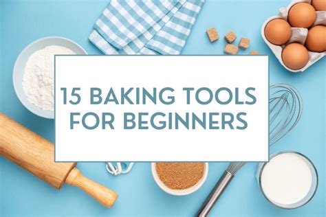 15 Baking Tools for Beginners - Best Baking Tips