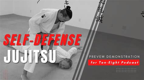 Jujitsu (Jiu-Jitsu) Self Defense Demo • Ten-Eight Podcast Promo - YouTube