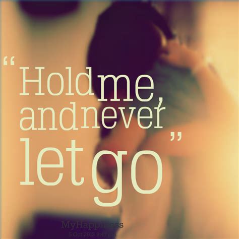 Hold Me Quotes. QuotesGram