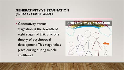 GENERATIVITY VS STAGNATION (40 TO 65 YEARS OLD) : Generativity versus ...