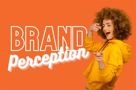 The Role of Brand Perception in Product Marketing. | Kadence